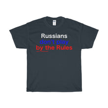 Russian Don't Play by the Rules.