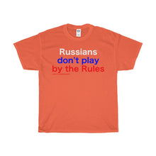 Russian Don't Play by the Rules.